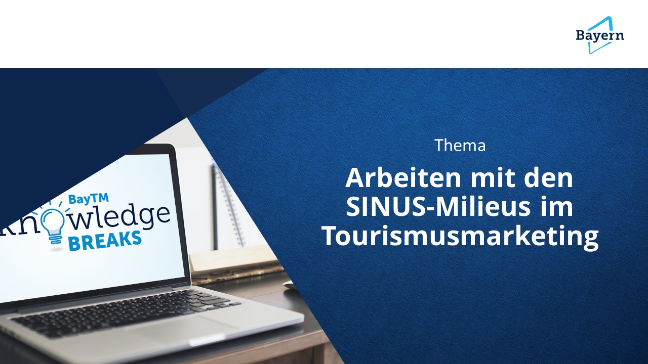 BayTM Knowledge Break vom 10. November 2022 – Arbeiten mit den SINUS-Milieus im Tourismusmarketing